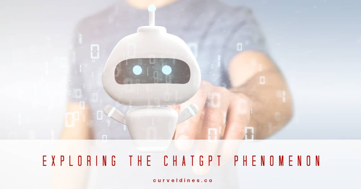 Exploring the ChatGPT Phenomenon